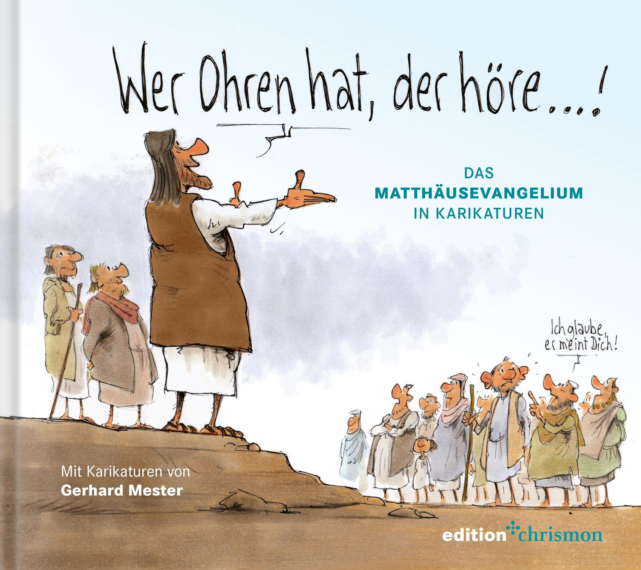 Wer Ohren hat, der höre!: Das Matthäusevangelium in Karikaturen von Gerhard Mester - Preis vom 15.10.2026 23:06:25 h