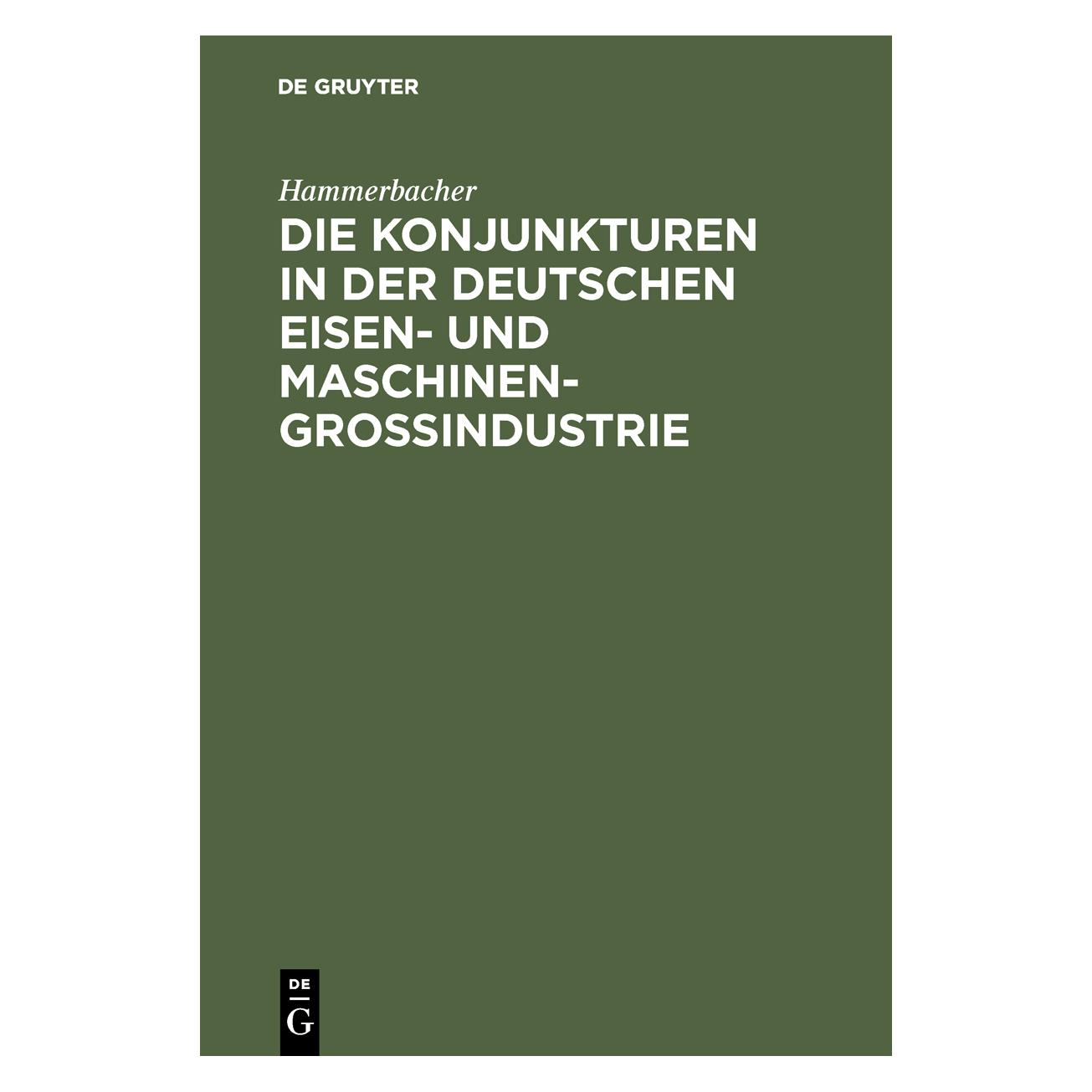 De Gruyter Hammerbacher:Die Konjunkturen in der de (Deutsch, Hardcover, Hammerbacher) (67826732)