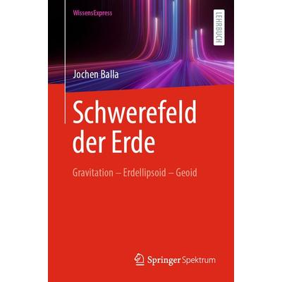 Schwerefeld der Erde, Taschenbuch von Jochen Balla, Springer Berlin, 978-3-662-69835-8