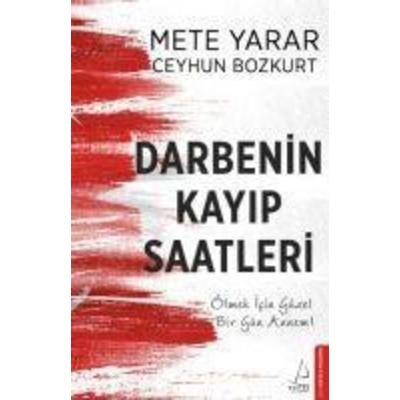 Darbenin Kayip Saatleri, Taschenbuch von Mete Yarar,Ceyhun Bozkurt, Destek Yayinlari