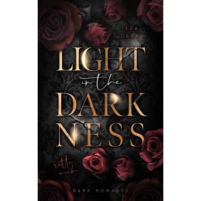 Light in the Darkness, Taschenbuch von Isra Dark, Nova MD, 978-3-690-28239-0