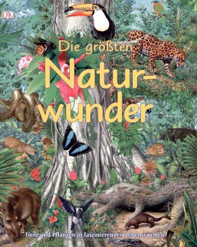 David Burnie - Die größten Naturwunder. Tiere und Pflanzen in faszinierenden Lebensräumen - Preis vom 09.10.2026 07:28:09 h