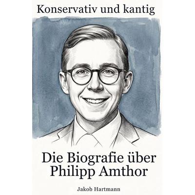Die Biografie über Philipp Amthor, Taschenbuch von Jakob Hartmann, Elian, 978-3-696-40274-7
