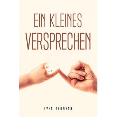 EIN KLEINES VERSPRECHEN, Taschenbuch von Sven Naumann, Alissa Gooper, 978-1-80509-241-4