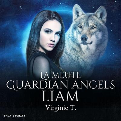 La Meute Guardian Angels : Liam - Virginie T., Audio, 9788728352960