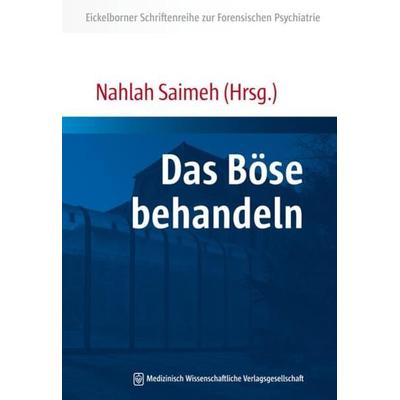 Das Böse behandeln, Taschenbuch von , MWV Medizinisch Wissenschaftliche Verlagsgesellschaft, 978-3-95466-057-5