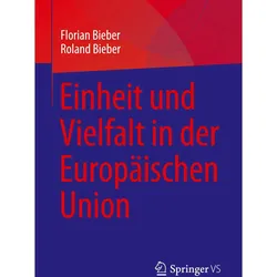 Einheit und Vielfalt in der Europäischen Union, Fachbücher von Florian Bieber, Roland Bieber