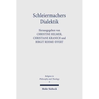 Schleiermachers Dialektik, Taschenbuch von Christine Helme,Christiane Kranich,Birgit Rehme-Iffert,Birgit Rehme-Iffert, Mohr Siebeck, 978-3-16-147989-2