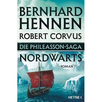 Nordwärts / Die Phileasson-Saga Band 1, Taschenbuch von Bernhard Hennen,Robert Corvus, Heyne, 978-3-453-31751-2