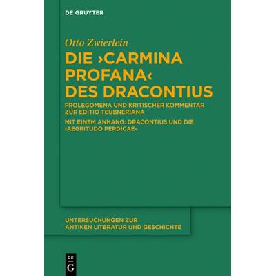 Die 'Carmina profana' des Dracontius, Gebundene Ausgabe von Otto Zwierlein, De Gruyter, 978-3-11-052237-2
