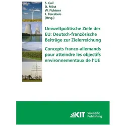 Umweltpolitische Ziele der EU : deutsch-französische Beiträge zur Zielerreichung Tagungsband des er, Fachbücher von Dominik Möst, Sylvain Cail