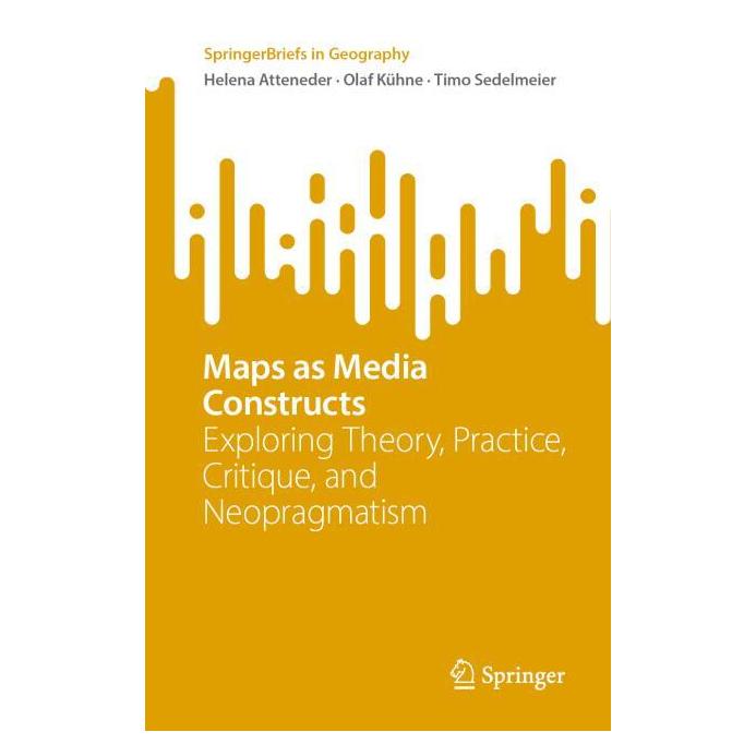 Springer Maps as Media Constructs (Englisch, Softcover, Helena Atteneder, Olaf Kühne, Timo Sedelmeier) (56461326)