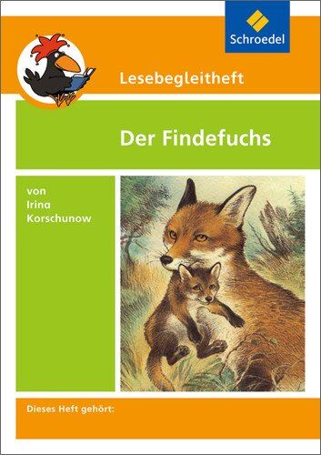 Michael Kirch - Lesebegleithefte zu Ihrer Klassenlektüre: Lesebegleitheft zum Titel Der Findefuchs von Irina Korschunow: Einzelheft - Preis vom 14.10.2026 23:07:16 h