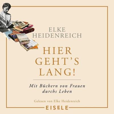 Hier geht’s lang! - Elke Heidenreich, CD, 9783961611232