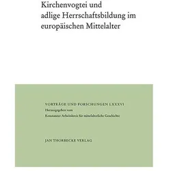 Kirchenvogtei und adlige Herrschaftsbildung im europäischen Mittelalter, Sachbücher von Kurt Andermann
