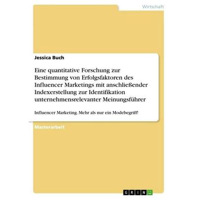 Eine quantitative Forschung zur Bestimmung von Erfolgsfaktoren des Influencer Marketings mit anschließender Indexerstellung zur Identifikation