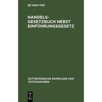 Handelsgesetzbuch nebst Einführungsgesetz, Gebundene Ausgabe von , De Gruyter Mouton, 978-3-11-260719-0
