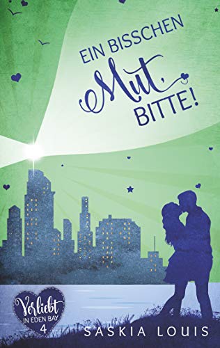 Saskia Louis - Ein bisschen Mut, bitte! (Verliebt in Eden Bay 4) (Chick-Lit;Liebesroman) - Preis vom 14.10.2026 23:07:16 h