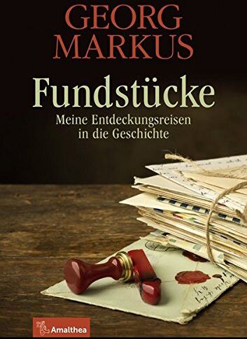 Georg Markus - Fundstücke: Meine Entdeckungsreisen in die Geschichte - Preis vom 30.09.2026 22:30:23 h