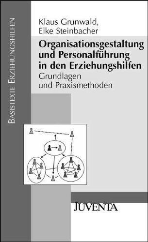 Klaus Grunwald - Organisationsgestaltung und Personalführung in den Erziehungshilfen: Grundlagen und Praxismethoden (Basistexte Erziehungshilfen) - Preis vom 30.09.2026 22:30:23 h