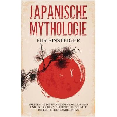 Japanische Mythologie für Einsteiger, Taschenbuch von Tobias Kuhn, BoD – Books on Demand, 978-3-7557-7793-9
