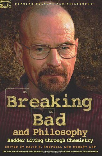 Koepsell, David R. - Breaking Bad and Philosophy: Badder Living Through Chemistry (Popular Culture & Philosophy) - Preis vom 05.10.2026 03:47:11 h