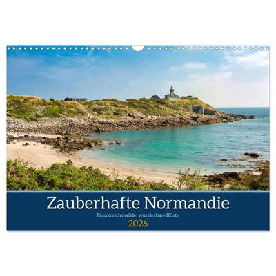 Zauberhafte Normandie: Frankreichs wilde, wunderbare Küste (Wandkalender 2026 DIN A3 quer), CALVENDO Monatskalender
