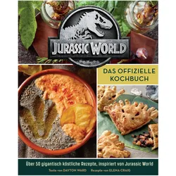 Jurassic World: Das offizielle Kochbuch, Ratgeber von Andreas Kasprzak, Elena Craig, Ted Thomas, Dayron Ward
