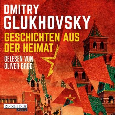 Geschichten aus der Heimat - Dmitry Glukhovsky, Audio, 9783837164411