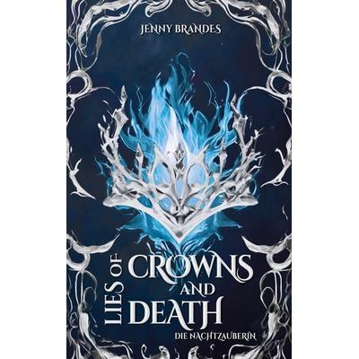 Lies Of Crowns And Death - Die Nachtzauberin, Taschenbuch von Jenny Brandes, BoD – Books on Demand