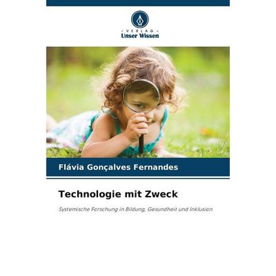 Technologie mit Zweck, Taschenbuch von Flávia Gonçalves Fernandes, Verlag Unser Wissen, 978-620-9-06080-9