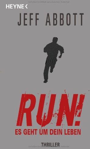 Jeff Abbott - Run! - Es geht um dein Leben: Thriller - Preis vom 30.09.2026 09:01:18 h