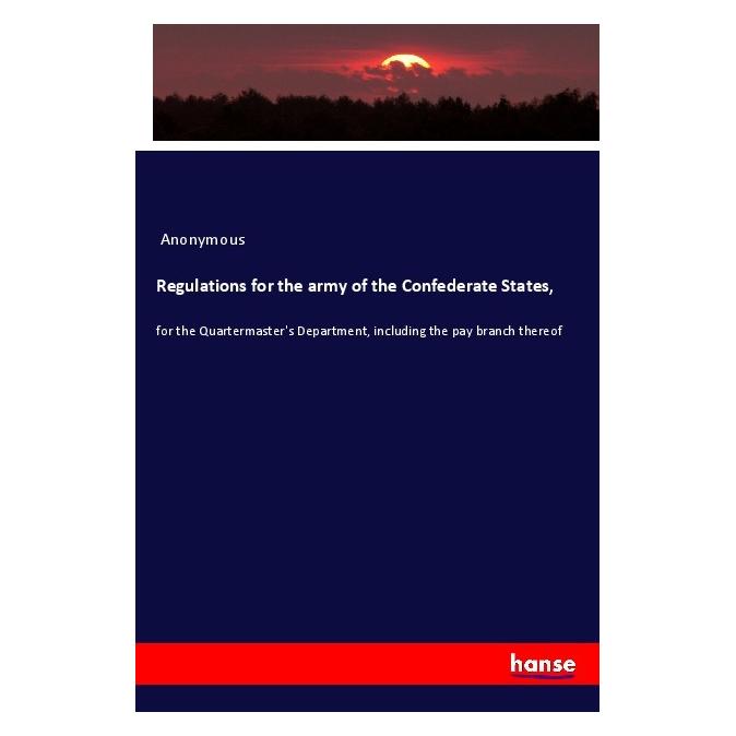 Hansebooks Regulations for the army of the Confederate States (Englisch, Softcover, Anonymous) (56045787)
