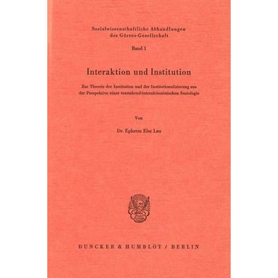 Interaktion und Institution., Taschenbuch von Ephrem Else Lau, Duncker & Humblot, 978-3-428-04216-6