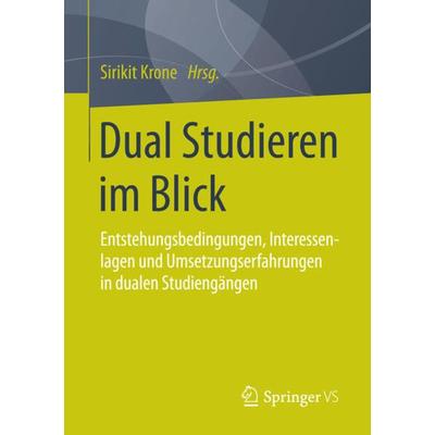 Dual Studieren im Blick, Taschenbuch von , Springer Fachmedien Wiesbaden GmbH, 978-3-658-03429-0