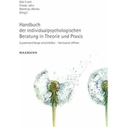 Handbuch der individualpsychologischen Beratung in Theorie und Praxis, Fachbücher von Matthias Wenke, Ada Fuest, Friedel John