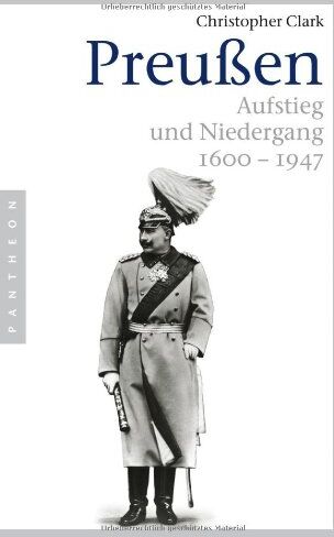 Christopher Clark - Preußen. Aufstieg und Niedergang 1600 - 1947 - Preis vom 06.10.2026 07:26:00 h