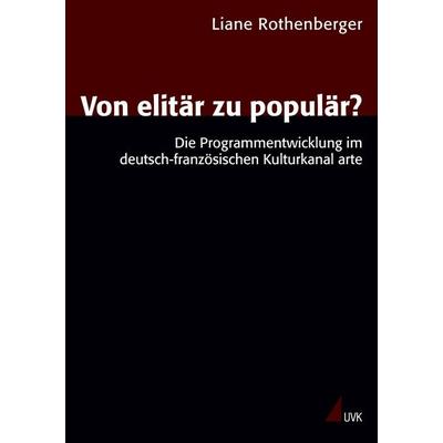 Von elitär zu populär?, Taschenbuch von Liane Rothenberger, Uvk, 978-3-86764-115-9