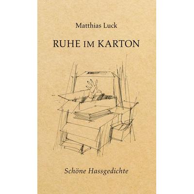 Ruhe im Karton, Gebundene Ausgabe von Matthias Luck, BoD – Books on Demand, 978-3-695-18390-6