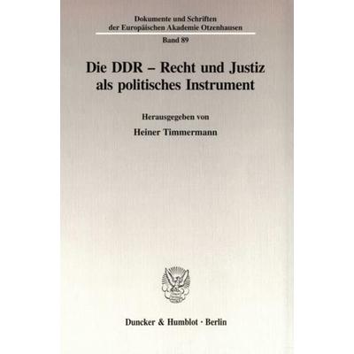 Die DDR - Recht und Justiz als politisches Instrument., Taschenbuch von Heiner Timmermann, Duncker & Humblot, 978-3-428-10220-4