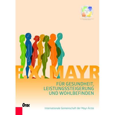 F.X.Mayr, Gebundene Ausgabe von Internationale Gesellschaft der Mayr-Ärzte, Orac, 978-3-7015-0610-1