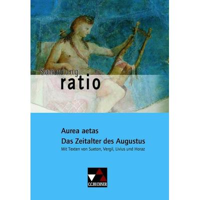 Sammlung ratio / Aurea aetas, Taschenbuch von Michael Lobe, Buchner, C.C., 978-3-7661-7709-4