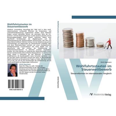 Wohlfahrtsstaaten im Steuerwettbewerb, Taschenbuch von Ulrich Haarmann, AV Akademikerverlag, 978-3-639-40737-2