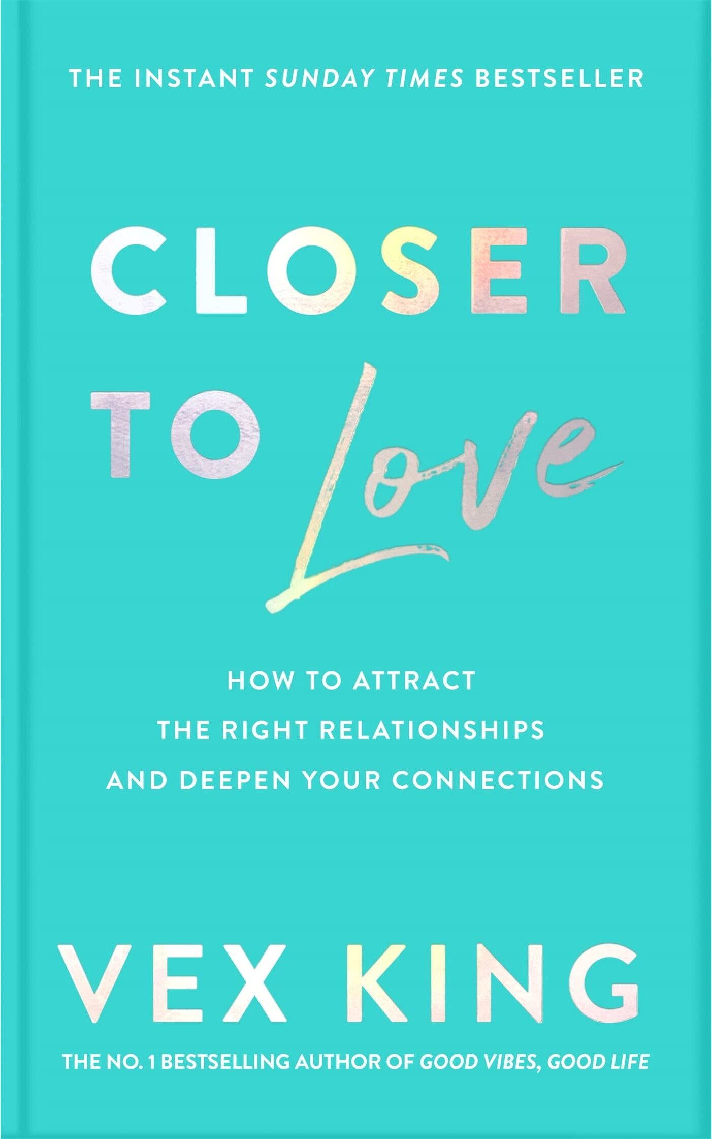 Bluebird Closer to Love: How to Attract the Right Relationships and Deepen Your Connections by Vex King - PAPERBACK