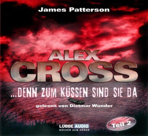 James Patterson - ...denn zum Küssen sind sie da: Alex Cross-Reihe - Teil 2. - Preis vom 18.10.2026 19:22:15 h