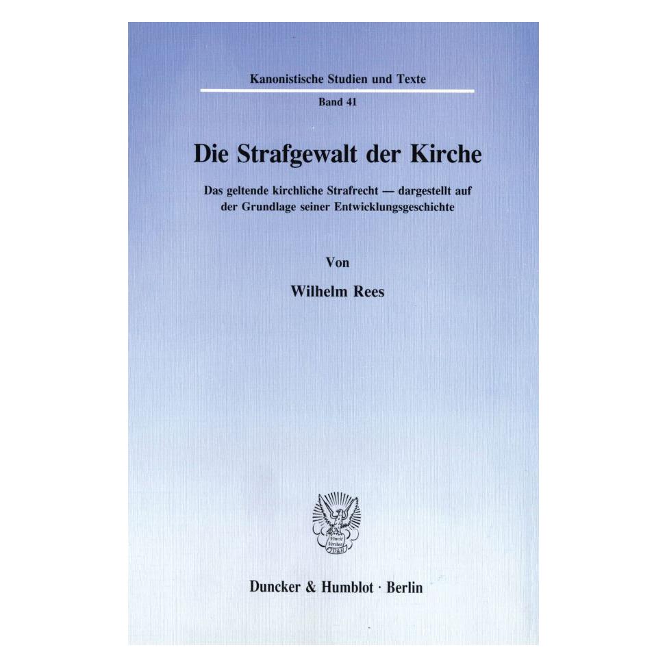 Duncker & Humblot Die Strafgewalt der Kirche. (Deutsch, Softcover, Wilhelm Rees) (55272237)