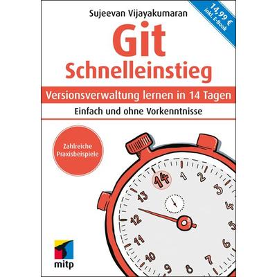 Git Schnelleinstieg, Softcover von Sujeevan Vijayakumaran, Mitp Verlags GmbH & Co.KG, 978-3-7475-0526-7