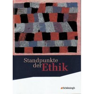 Standpunkte der Ethik. Schulbuch. Neubearbeitung, Gebundene Ausgabe von Carl Gneist,Johannes Hilgart,Burkhard Hoffmann,Hermann Nink,Claudia Kroneis,