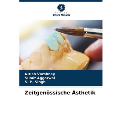 Zeitgenössische Ästhetik, Taschenbuch von Nitish Varshney,Sumit Aggarwal,S. P. Singh, Verlag Unser Wissen, 978-620-6-68157-1