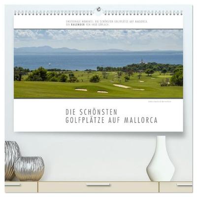 Emotionale Momente: Die schönsten Golfplätze auf Mallorca. (hochwertiger Premium Wandkalender 2027 DIN A2 quer), Kunstdruck in Hochglanz